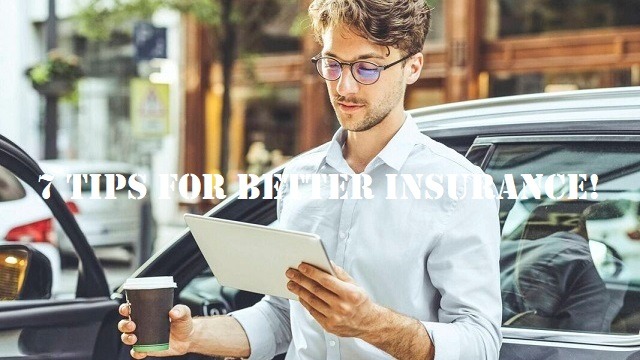 7 Tips For Better Insurance