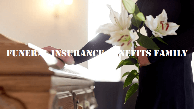 Funeral Insurance Benefits Family
