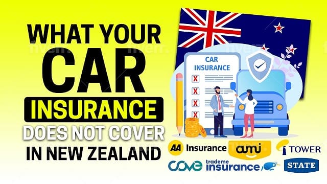 What Your Car Insurance does NOT COVER in New Zealand
